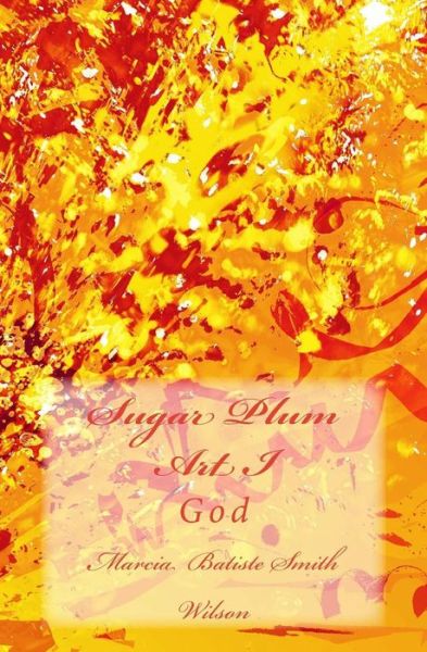 Cover for Marcia Batiste Smith Wilson · Sugar Plum Art I: God (Paperback Book) (2014)