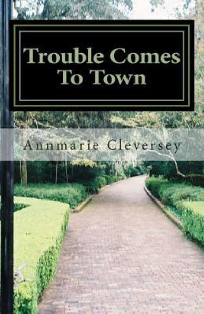 Cover for Annmarie Cleversey · Trouble Comes To Town A Hailey Hanson Mystery (Taschenbuch) (2014)