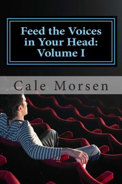 Cover for Cale Morsen · Feed the Voice in Your Head: Volume I (Paperback Bog) (2014)