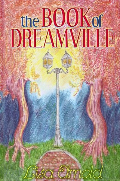 Cover for Lisa Arnold · The Book of Dreamville: the Theater of Dreams (Paperback Book) (2014)