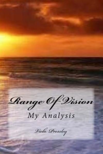 Range of Vision: My Analysis - Viola Pressley - Boeken - Createspace - 9781501026263 - 2 september 2014