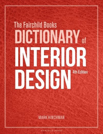 Cover for Hinchman, Mark  (University of Nebraska-Lincoln, USA) · The Fairchild Books Dictionary of Interior Design: Bundle Book + Studio Access Card (Bog) (2023)