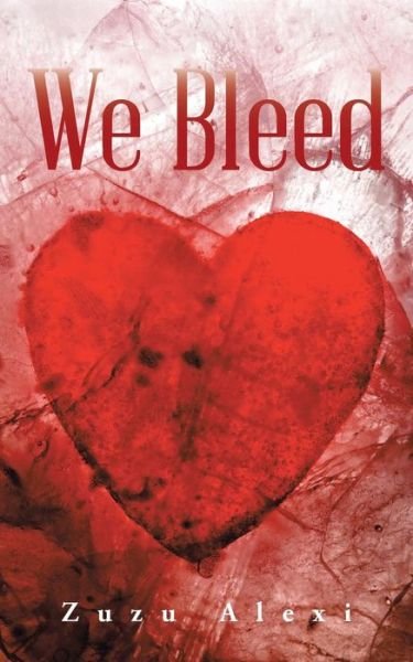 Cover for Zuzu Alexi · We Bleed (Paperback Book) (2015)