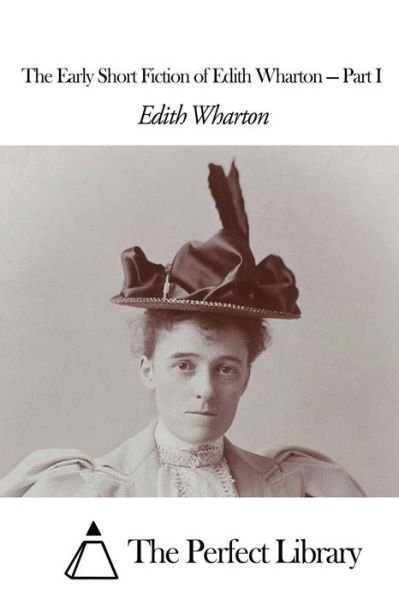 Cover for Edith Wharton · The Early Short Fiction of Edith Wharton - Part I (Paperback Bog) (2015)