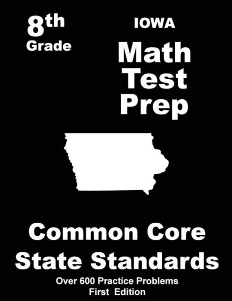 Cover for Teachers\' Treasures · Iowa 8th Grade Math Test Prep: Common Core Learning Standards (Paperback Bog) (2015)