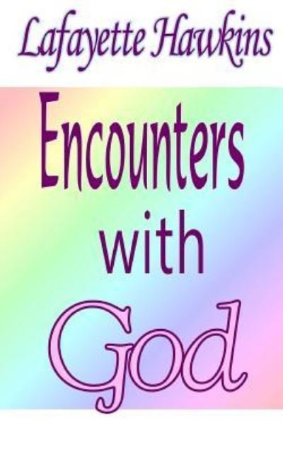 Cover for Lafayette Hawkins · Encounters With God (Paperback Bog) (2015)