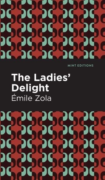 Cover for Mile Zola · The Ladies' Delight - Mint Editions (Gebundenes Buch) (2022)