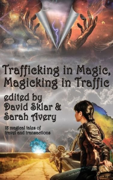 Cover for David Sklar · Trafficking in Magic, Magicking in Traffic (Hardcover Book) (2018)