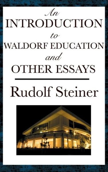 Cover for Rudolf Steiner · An Introduction to Waldorf Education and Other Essays (Hardcover bog) (2018)