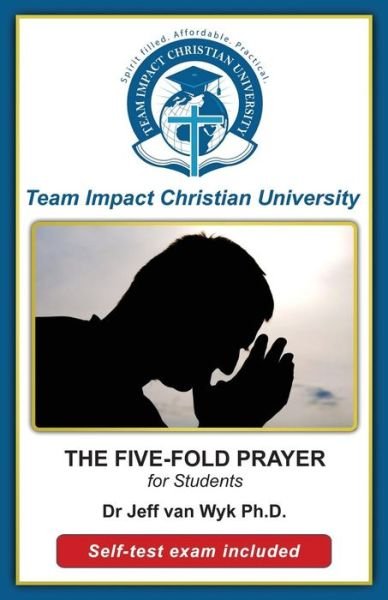 Cover for Team Impact Christian University · The Five-Fold Prayer for Students (Paperback Book) (2015)