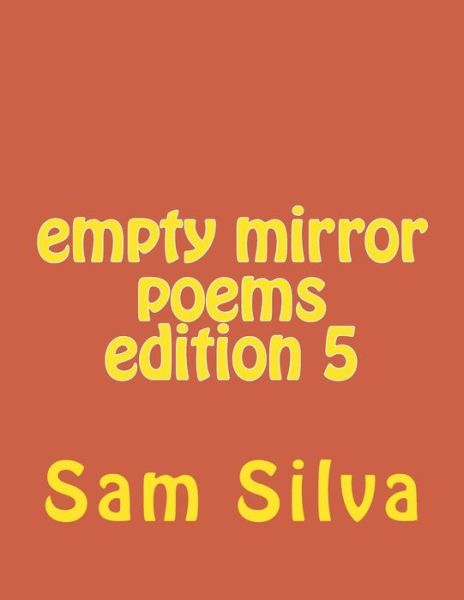 Cover for Sam Silva · Empty Mirror Poems Edition 5 (Paperback Book) (2015)