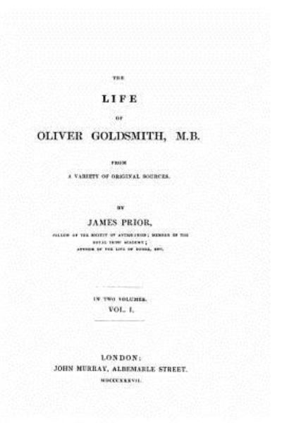 Cover for James Prior · The Life of Oliver Goldsmith, M. B. From a Variety of Original Sources (Paperback Book) (2015)