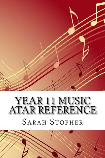 Cover for Sarah Stopher · Year 11 Music ATAR Reference (Taschenbuch) (2016)