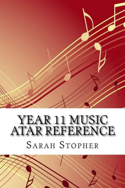 Cover for Sarah Stopher · Year 11 Music ATAR Reference (Paperback Bog) (2016)