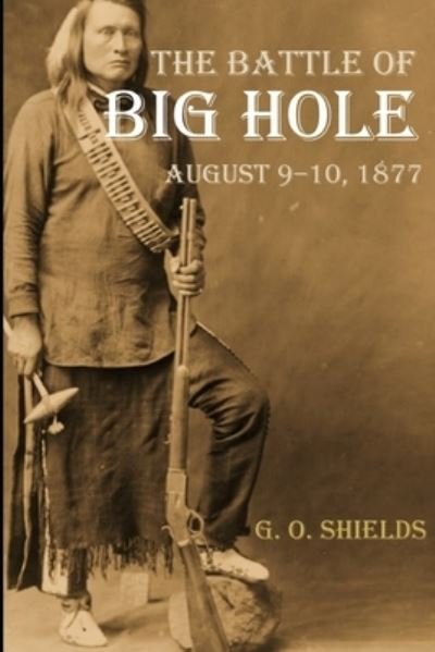 Cover for G O Shields · The Battle of Big Hole (Paperback Book) (2016)