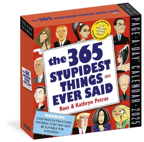 365 Stupidest Things Ever Said Page-A-Day® Calendar 2025: A Daily Dose of Ignorance, Political Doublespeak, Jaw-Dropping Stupidity, and More - Kathryn Petras - Merchandise - Workman Publishing - 9781523525263 - September 19, 2024