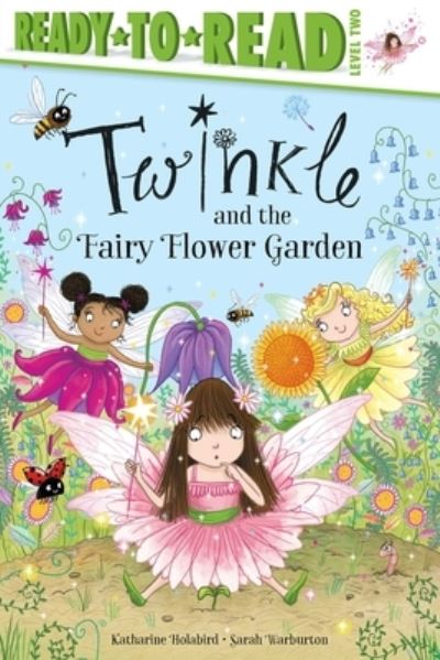 Cover for Katharine Holabird · Twinkle and the Fairy Flower Garden: Ready-to-Read Level 2 - Twinkle (Paperback Book) (2021)