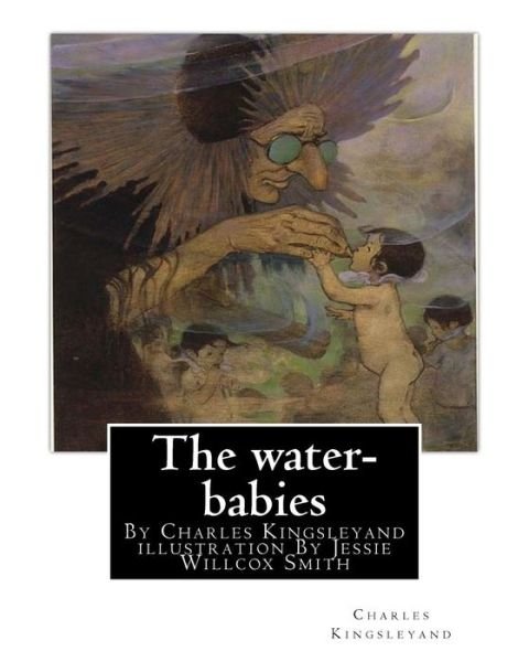 Cover for Jessie Willcox Smith · The water-babies, By Charles Kingsleyand illustration By Jessie Willcox Smith (children's novel) (Paperback Book) (2016)