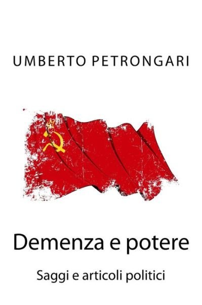 Cover for Umberto Petrongari · Demenza e potere (Taschenbuch) (2016)