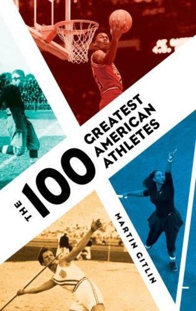 Cover for Martin Gitlin · The 100 Greatest American Athletes (Hardcover Book) (2018)