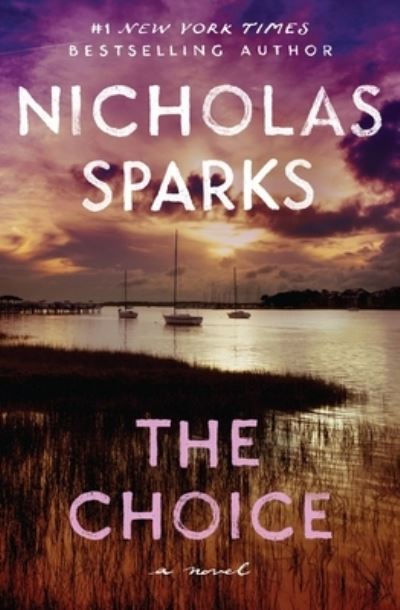 The Choice - Nicholas Sparks - Livros - Grand Central Publishing - 9781538743263 - 14 de março de 2023