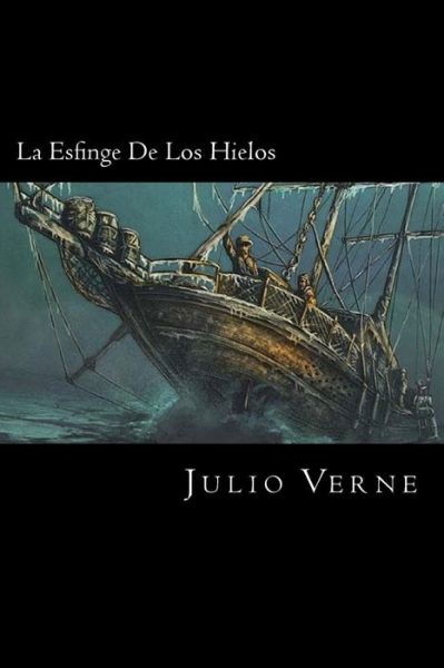 Cover for Julio Verne · La Esfinge De Los Hielos (Pocketbok) (2016)