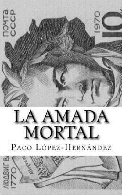 Cover for Paco Lopez-Hernandez · La Amada Mortal (Paperback Book) (2017)