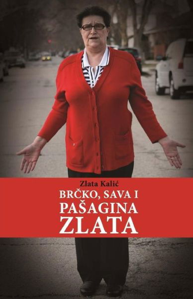 Cover for Zlata Kalic · Brcko, Sava I Pasagina Zlata (Taschenbuch) (2017)