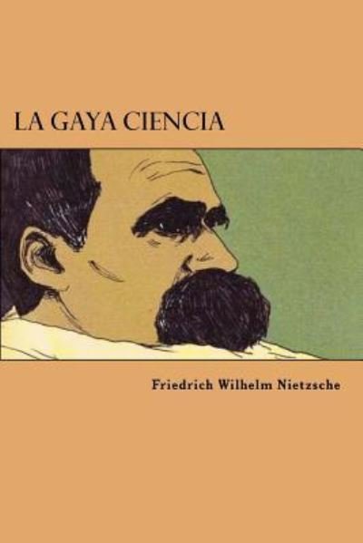 Cover for Friedrich Wilhelm Nietzsche · La Gaya Ciencia (Paperback Bog) (2017)
