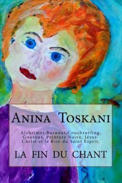 Cover for Anina Toskani · La Fin Du Chant (Paperback Book) (2017)