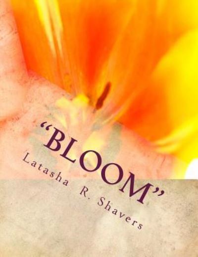 Cover for Latasha R Shavers · Bloom (Paperback Book) (2017)