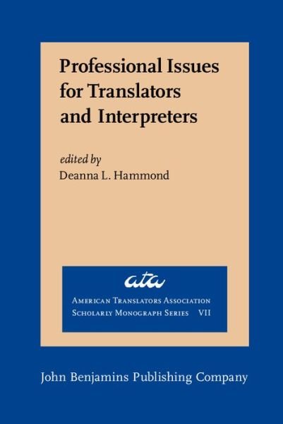 Professional Issues for Translators and Interpreters - American Translators Association Scholarly Monograph Series - Deanna Hammond - Böcker - John Benjamins Publishing Company - 9781556196263 - 6 september 1994