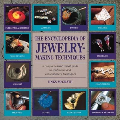 Cover for Jinks Mcgrath · The Encyclopedia of Jewelry-making Techniques: a Comprehensive Visual Guide to Traditional and Contemporary Techniques (Innbunden bok) (1995)