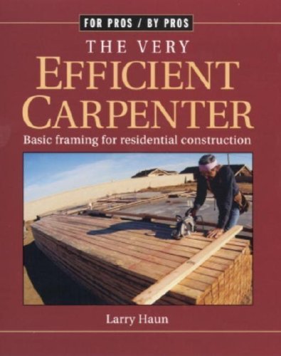 Cover for Milagros M. Haun · The Very Efficient Carpenter: Basic Framing for Residential Construction (For Pros / by Pros) (Paperback Book) (1998)