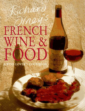 Richard Olney's French Wine & Food: a Wine Lover's Cookbook - Richard Olney - Books - Interlink Pub Group - 9781566562263 - October 30, 1997