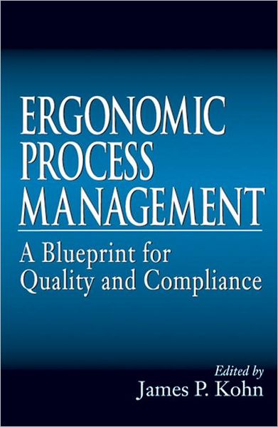 Cover for Kohn, James P. (East Carolina University, Greenville, North Carolina, USA) · Ergonomics Process Management: A Blueprint for Quality and Compliance (Hardcover Book) (1998)