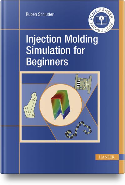 Cover for Ruben Schlutter · Injection Molding Simulation for Beginners (Book) (2023)