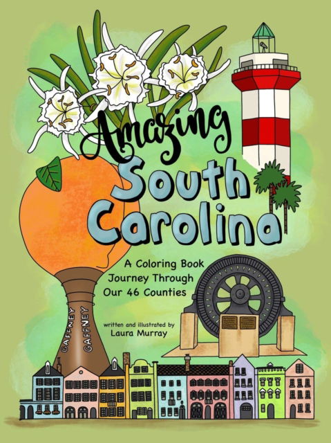 Cover for Laura Murray · Amazing South Carolina: A Coloring Book Journey Through Our 46 Counties (Paperback Book) (2020)