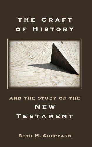 Cover for Beth M. Sheppard · The Craft of History and the Study of the New Testament (Resources for Biblical Study) (Hardcover Book) (2013)