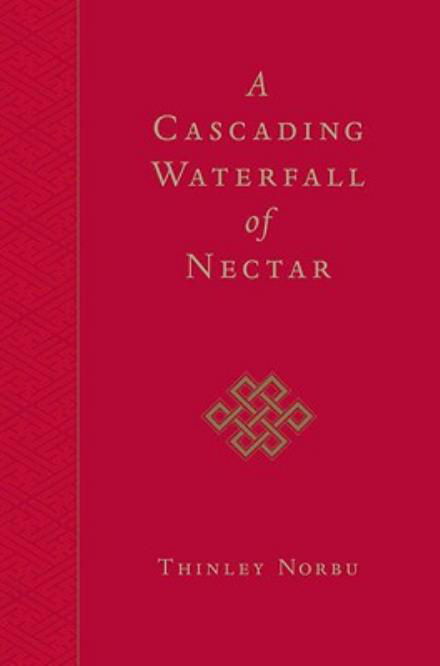 Cover for Thinley Norbu · A Cascading Waterfall of Nectar (Paperback Book) (2009)
