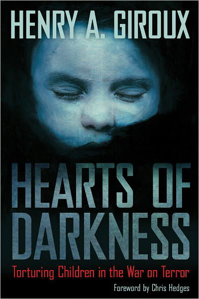 Cover for Henry A. Giroux · Hearts of Darkness: Torturing Children in the War on Terror (Paperback Book) (2010)