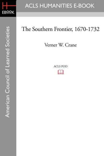 Cover for Verner W. Crane · The Southern Frontier, 1670-1732 (Taschenbuch) (2008)