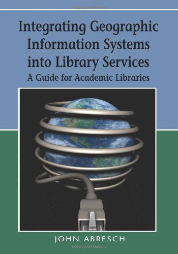 Integrating Geographic Information Systems into Library Services: a Guide for Academic Libraries - Peter J. Reehling - Bøger - IGI Global - 9781599047263 - 1. april 2008