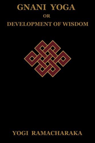 Cover for Yogi Ramacharaka · Gnani Yoga or Development of Wisdom: The Highest Yogi Teachings Regarding the Absolute and Its Manifestation (Paperback Bog) (2009)
