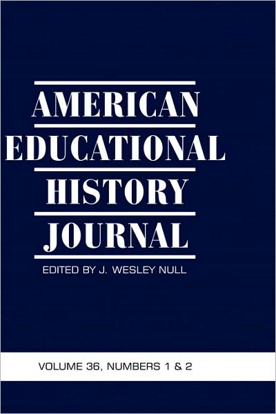 Cover for J Wesley Null · American Educational History Journal Volume 36, Number 1 &amp; 2 2009 (Hc) (Hardcover Book) (2009)