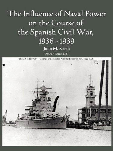 Cover for John M. Kersh · The Influence of Naval Power on the Course of the Spanish Civil War, 1936-1939 (Paperback Book) (2010)