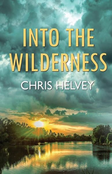 Cover for Chris Helvey · Into the Wilderness (Paperback Book) (2021)