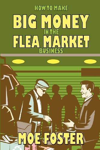 Cover for Moe Foster · How to Make Big Money in the Flea Market Business (Paperback Book) (2012)