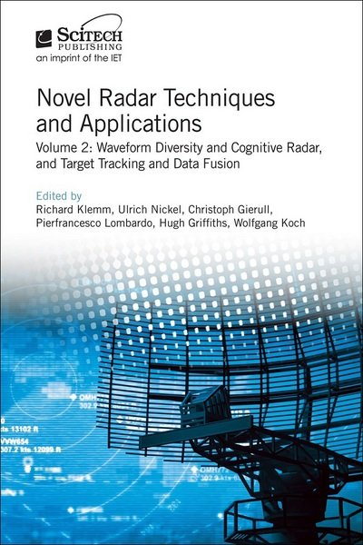 Cover for Novel Radar Techniques and Applications: Waveform diversity and cognitive radar and Target tracking and data fusion - Radar, Sonar and Navigation (Hardcover Book) (2017)