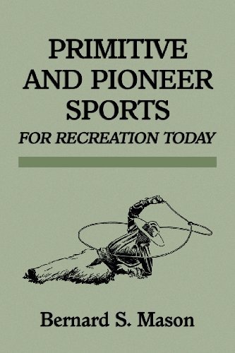 Cover for Bernard Sterling Mason · Primitive and Pioneer Sports for Recreation Today (Taschenbuch) (2012)